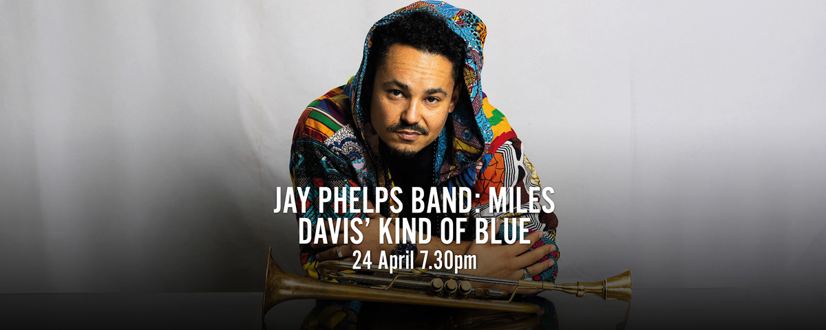 Jay Phelps Band: Miles Davis’ Kind of Blue